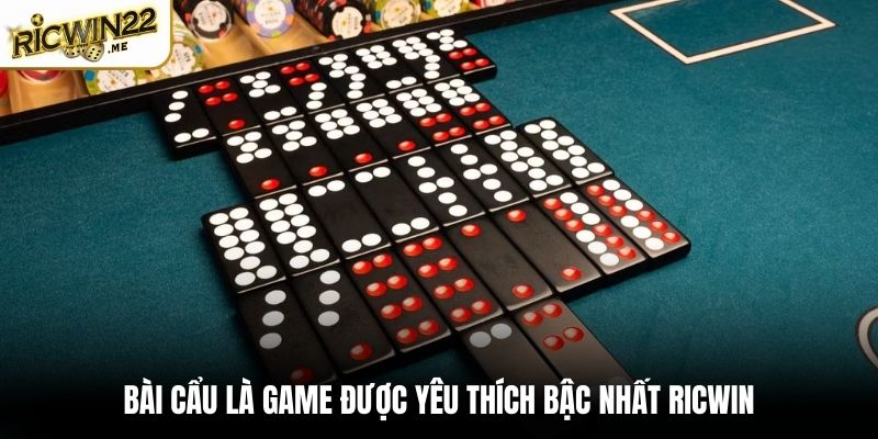 Bài Cẩu là game được yêu thích bậc nhất Ricwin