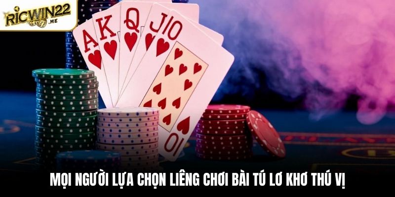Mọi người lựa chọn Liêng chơi bài tú Lơ Khơ thú vị