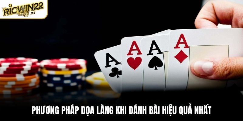 Phương pháp dọa làng khi đánh bài hiệu quả nhất