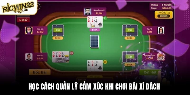 Học cách quản lý cảm xúc khi chơi bài Xì Dách 