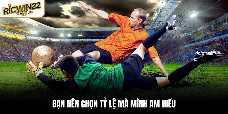 Bạn nên chọn tỷ lệ mà mình am hiểu