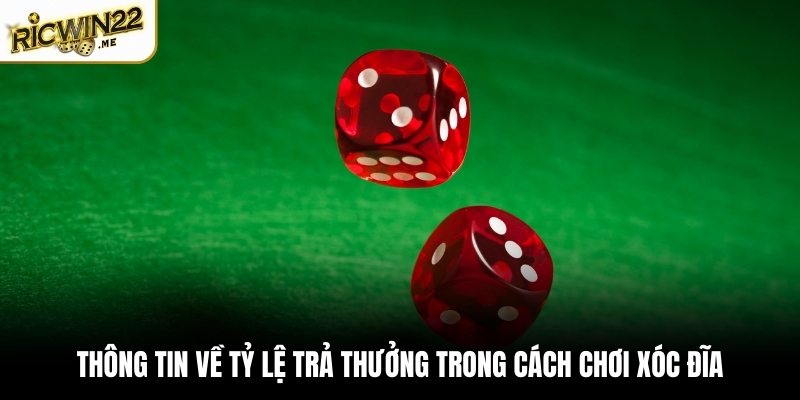 Thông tin về tỷ lệ trả thưởng trong cách chơi xóc đĩa