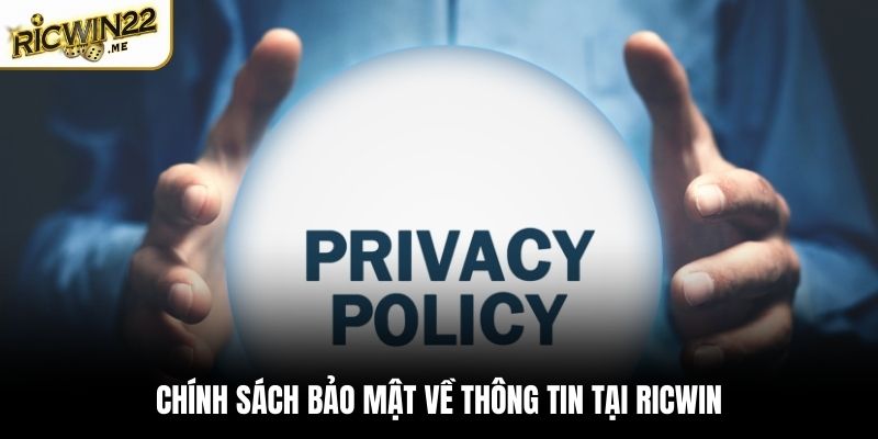 Chính sách bảo mật về thông tin tại Ricwin