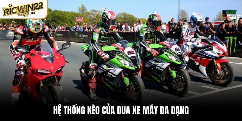 Hệ thống kèo của đua xe máy đa dạng