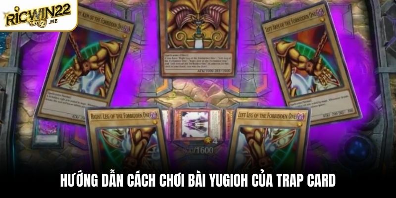 Hướng dẫn cách chơi bài Yugioh của Trap Card