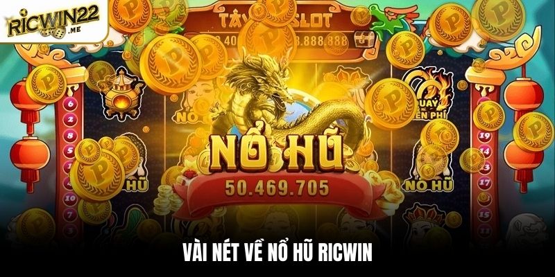 Vài nét về Nổ Hũ Ricwin
