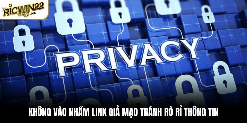 Không vào nhầm link giả mạo tránh rò rỉ thông tin