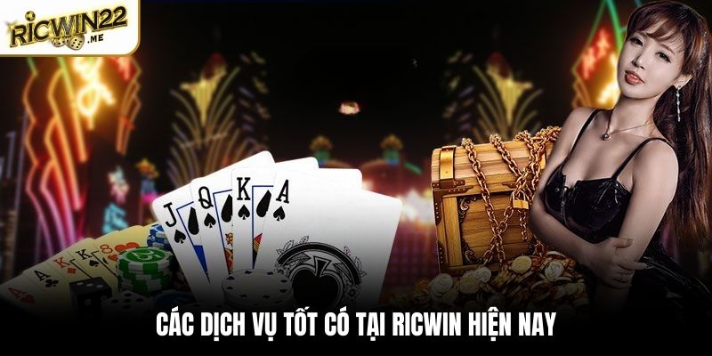 Các dịch vụ tốt có tại Ricwin hiện nay