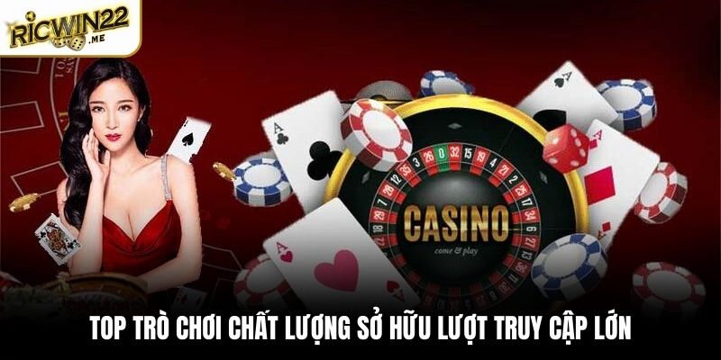 Top trò chơi chất lượng sở hữu lượt truy cập lớn