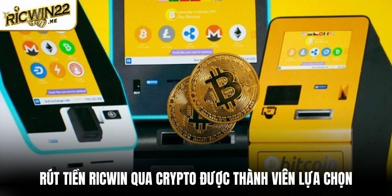 Rút tiền Ricwin qua crypto được đông đảo thành viên lựa chọn