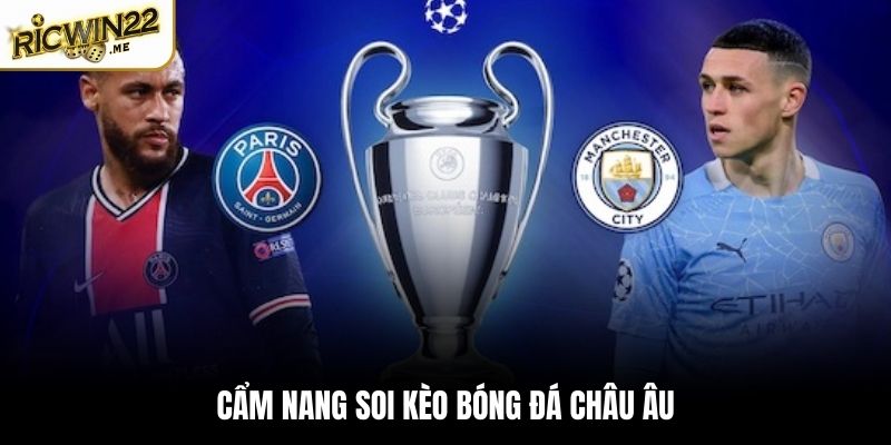 Các bước soi kèo bóng đá châu Âu cực chuẩn