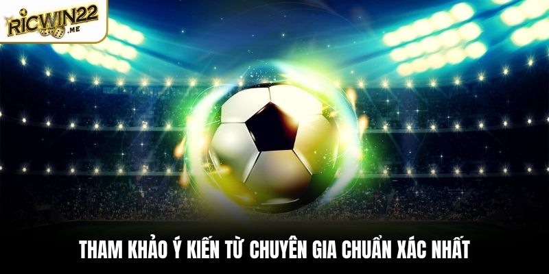 Tham khảo ý kiến từ chuyên gia chuẩn xác nhất