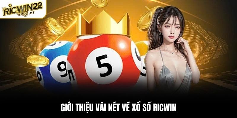 Giới thiệu vài nét về Xổ Số Ricwin